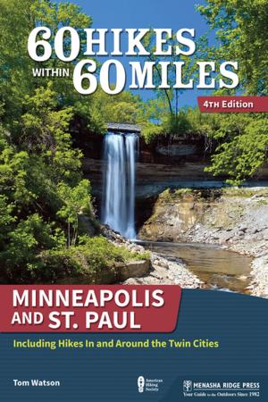 Cover of the book 60 Hikes Within 60 Miles: Minneapolis and St. Paul by Rob Rachowiecki