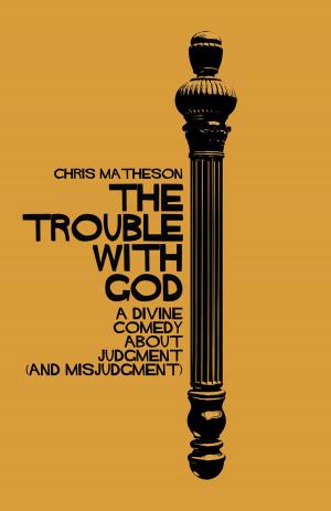 Cover of the book The Trouble with God by J. Anderson Thomson Jr., MD, Clare Aukofer
