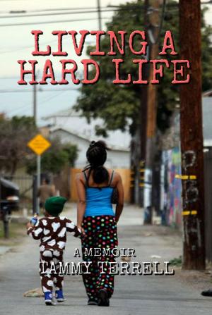 Cover of the book Living a Hard Life by Trevian J. Hunter Brannon