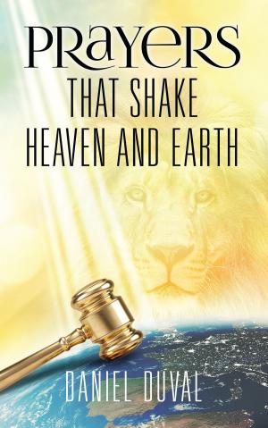 Cover of the book Prayers That Shake Heaven and Earth by Earlene Gleisner