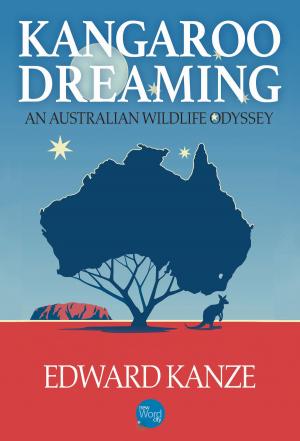Cover of the book Kangaroo Dreaming: An Australian Wildlife Odyssey by Edwin S. Grosvenor