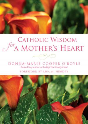 Cover of the book Catholic Wisdom for a Mother's Heart by Jerry B. Jenkins