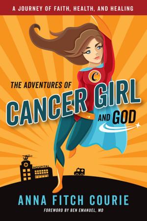 Cover of the book The Adventures of Cancer Girl and God by Lester Ruth, Robert Webber