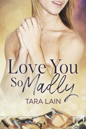 Cover of the book Love You So Madly by B.G. Thomas