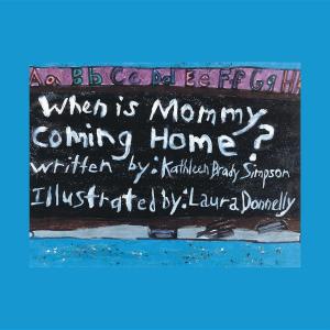 Cover of the book WHEN IS MOMMY COMING HOME? by U. Edward Robinette