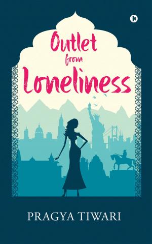 Cover of the book Outlet from Loneliness by Preeti (Mishra) Jaiman