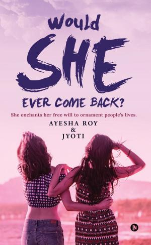 Cover of the book Would SHE ever come back? by Madhan Kumar Rajagopal