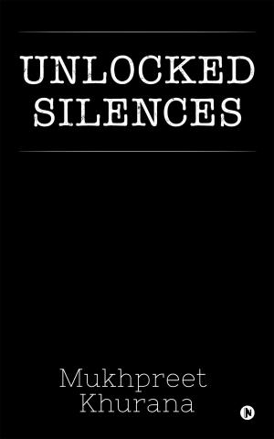 Cover of the book Unlocked Silences by Mary Rajotte