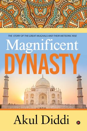 Cover of the book Magnificent Dynasty by Azmathulla Khan