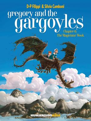Cover of the book Gregory and the Gargoyles #6 : The Magicians' Book by Stéphane Louis, Thomas Martinetti, Christophe Martinolli, Jose Malaga