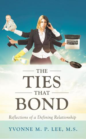 Book cover of The Ties that Bond - Reflections of a Defining Relationship