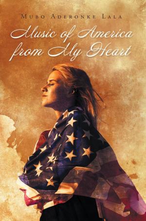 Cover of the book MUSIC OF AMERICA FROM MY HEART by CB Anslie