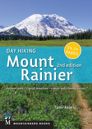 Cover of the book Day Hiking: Mount Rainier by Matt Danielsson, Krissi Danielsson