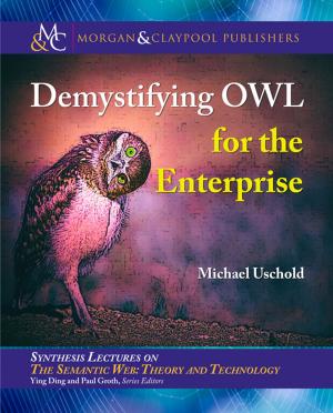 Cover of the book Demystifying OWL for the Enterprise by Andrea Albert