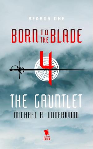 Cover of the book The Gauntlet (Born to the Blade Season 1 Episode 4) by Lisa  Klink, Diana Renn, Patrick Lohier