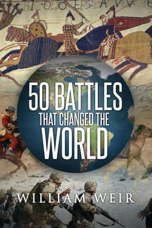 Cover of the book 50 Battles That Changed the World by Stevie Kopas