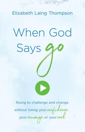 bigCover of the book When God Says "Go" by 