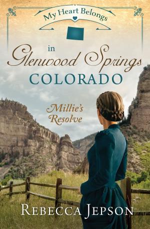 Cover of the book My Heart Belongs in Glenwood Springs, Colorado by Barbour Publishing