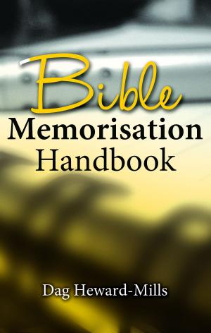 Cover of the book Bible Memorisation Handbook by Dag Heward-Mills
