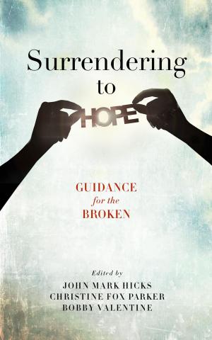 Cover of the book Surrendering to Hope by Timothy W. Hermann, Kirsten D. Tenhaken, Hannah M. Adderley, Morgan K. Morris