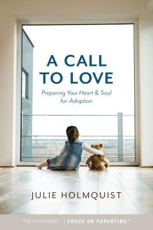 Cover of the book A Call to Love by Focus on the Family