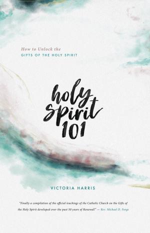 Cover of the book Holy Spirit 101 by John Paul Thomas