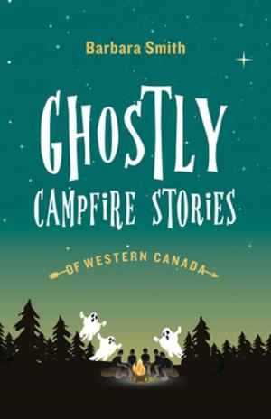 Book cover of Ghostly Campfire Stories of Western Canada