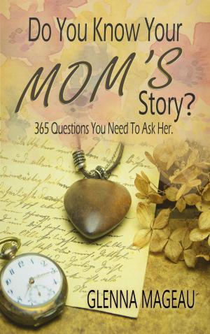 Cover of the book Do You Know Your Mom's Story? by Brenda B. Taylor