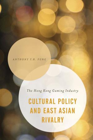 Cover of the book Cultural Policy and East Asian Rivalry by Leonie Ansems de Vries