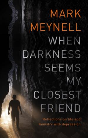 Cover of the book When Darkness Seems My Closest Friend by Laura Paulisich