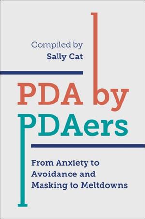 Cover of the book PDA by PDAers by Julie Selwyn, Elaine Farmer, Danielle Turney, Dendy Platt