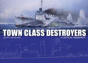 Cover of Town Class Destroyers
