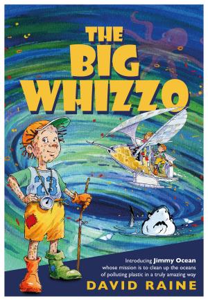 Cover of the book The Big Whizzo by David Raine