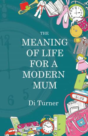 Cover of the book The Meaning of Life for a Modern Mum by B. B. Kindred