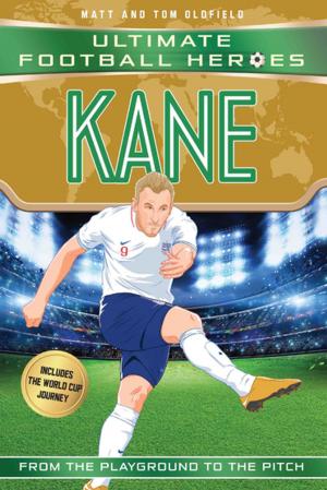 Cover of the book Kane (Ultimate Football Heroes - Limited International Edition) by Kerry Dixon, John Terry