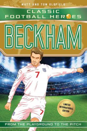 Cover of the book Beckham (Classic Football Heroes - Limited International Edition) by Chris Bowers