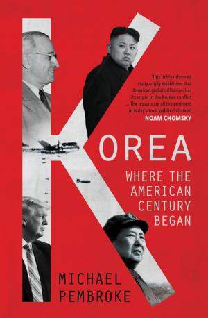 Cover of the book Korea: Where the American Century Began by Homa Katouzian