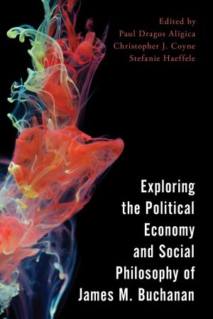 Cover of the book Exploring the Political Economy and Social Philosophy of James M. Buchanan by Debra Benita Shaw