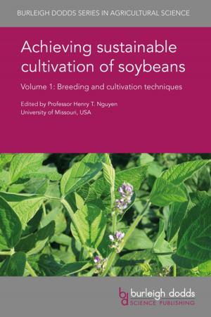 Cover of the book Achieving sustainable cultivation of soybeans Volume 1 by James A. O'Mahony, Shane V. Crowley, Prof. Patrick F. Fox, Prof. Young W. Park, Inge Gazi, Prof. Thom Huppertz, Prof. G. LaPointe, Dr Stephanie Clark, Dr Joel Weller, Dr Jennie E. Pryce, Prof. Julius van der Werf, J. P. Kastelic, Prof. D. J. Ambrose, Prof. James D. Ferguson
