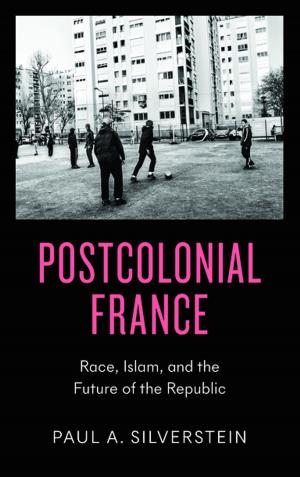 Cover of the book Postcolonial France by Pat Long, Sujata Gupta, Lyra McKee, Henry Nicholls, Carrie Arnold, Vanessa Potter, Simon Usborne, Gaia Vince, Catherine Carver