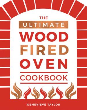 Cover of the book The Ultimate Wood-Fired Oven Cookbook by Joanna Hammer