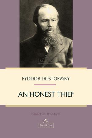 Cover of the book An Honest Thief by Fyodor Dostoevsky