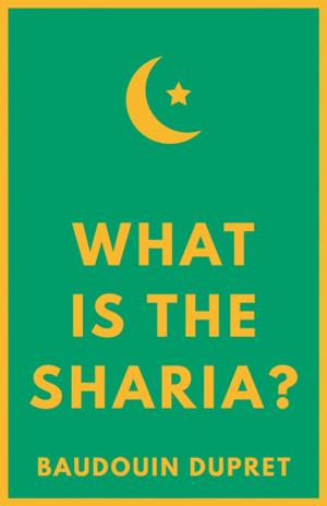 Cover of the book What is the Sharia? by Qadi Iyad
