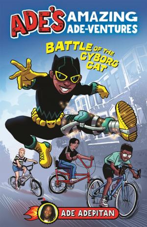 Cover of the book Ade's Amazing Ade-ventures: Battle of the Cyborg Cat by Ruth Symons