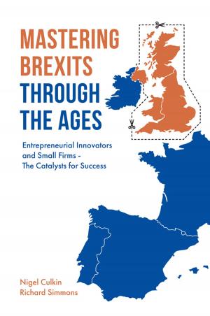 Cover of the book Mastering Brexits Through The Ages by Mark Laurence Zammit, Jonathan Spiteri, Simon Grima