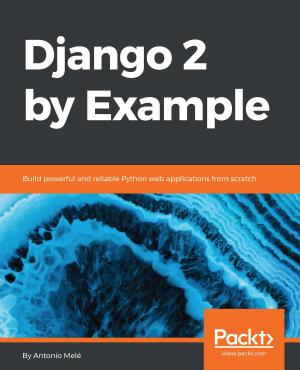 Cover of the book Django 2 by Example by Piotr Filipowicz, Katarzyna Ziółkowska