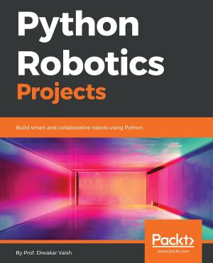 Cover of the book Python Robotics Projects by Roger Engelbert