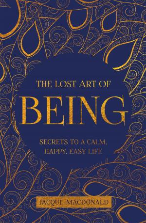 Cover of the book The Lost Art of Being by Gary Santorella