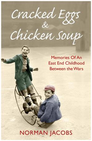 bigCover of the book Cracked Eggs and Chicken Soup - A Memoir of Growing Up Between The Wars by 
