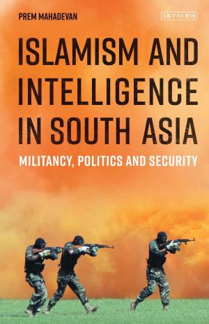 bigCover of the book Islamism and Intelligence in South Asia by 